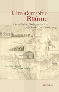 Umkämpfte Räume : Raumbilder， Ordnungswille und Gewaltmobilisierung