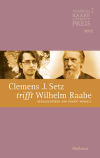 Clemens J. Setz trifft Wilhelm Raabe : Der Wilhelm Raabe-Literaturpreis 2015 （2016. 118 S. 1 Abb. 190 mm）