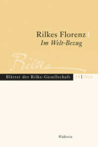 Rilkes Florenz / Rilke im Welt-Bezug (Blätter der Rilke-Gesellschaft 33/2016) （2016. 320 S. 5 Abb. 243 mm）