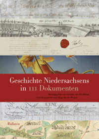 Geschichte Niedersachsens in 111 Dokumenten (Veröffentlichungen des Niedersächsischen Landesarchivs 1) （2. Aufl. 2016. 495 S. mit 264 farb. Abb. 240 mm）