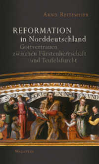 Reformation in Norddeutschland : Gottvertrauen zwischen Fürstenherrschaft und Teufelsfurcht （2017. 438 S. 5 Abb. 222 mm）