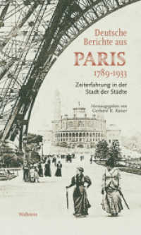 Deutsche Berichte aus Paris 1789-1933 : Zeiterfahrung in der Stadt der Städte （2017. 550 S. 7 Abb. 230 mm）