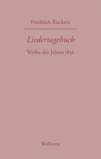Werke des Jahres 1856 (Friedrich Rückerts Werke. Historisch-kritische Ausgabe / »Schweinfurter Edition«) （2019. 380 S. 190 mm）