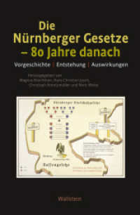 Die Nürnberger Gesetze - 80 Jahre danach : Vorgeschichte, Entstehung, Auswirkungen （2. Aufl. 2017. 320 S. 12 Abb. 222 mm）