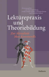 Lektürepraxis und Theoriebildung : Zur Aktualität Max Kommerells (Philologien. Theorie - Praxis - Geschichte 4) （2018. 284 S. 5 Abb. 222 mm）