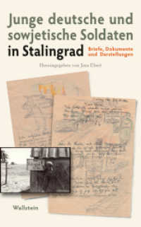 Junge deutsche und sowjetische Soldaten in Stalingrad : Briefe, Dokumente und Darstellungen （2018. 340 S. 29 Abb. 194 mm）