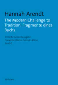 The Modern Challenge to Tradition: Fragmente eines Buchs : Mit ebook (Hannah Arendt, Kritische Gesamtausgabe. Druck und Digital Complete Works. Critical Edition. Print and D) （3. Aufl. 2018. 924 S. 2 Abb. 225 mm）