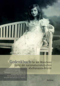 Gedenkbuch für die Münchner Opfer der nationalsozialistischen »Euthanasie«-Morde （2018. 432 S. 58 Abb. 240 mm）