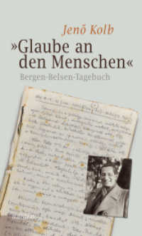 »Glaube an den Menschen« : Bergen-Belsen-Tagebuch (Bergen-Belsen - Berichte und Zeugnisse 7) （2019. 310 S. 17 Abb. 200 mm）