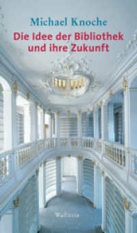 Die Idee der Bibliothek und ihre Zukunft （3. Aufl. 2017. 140 S. 210 mm）