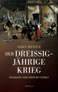 Der Dreißigjährige Krieg : Zeugnisse vom Leben mit Gewalt （4. Aufl. 2018. 460 S. 40 Abb. 222 mm）