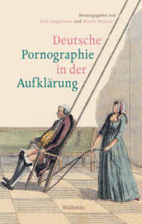 Deutsche Pornographie in der Aufklärung （2018. 753 S. 66 Abb. 222 mm）