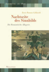 Nachtseite des Sinnbilds : Die Romantische Allegorie (Ästhetik um 1800 13) （2018. 224 S. 10 Abb. 230 mm）