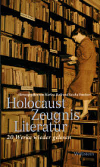 HolocaustZeugnisLiteratur : 20 Werke wieder gelesen （2. Aufl. 2018. 263 S. 210 mm）