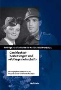 Geschlechterbeziehungen und »Volksgemeinschaft« (Beiträge zur Geschichte des Nationalsozialismus 34) （2018. 287 S. 7 Abb. 230 mm）