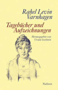 Tagebücher und Aufzeichnungen (Edition Rahel Levin Varnhagen) （2019. 1064 S. 16 Abb. 223 mm）
