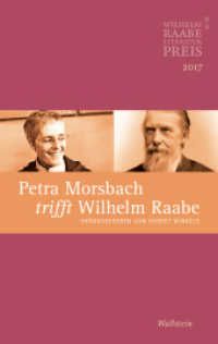 Petra Morsbach trifft Wilhelm Raabe : Der Wilhelm Raabe-Literaturpreis 2017 （2018. 140 S. 190 mm）