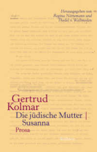 Die jüdische Mutter | Susanna : Prosa. Kritische Edition （2023. 300 S. 200 mm）