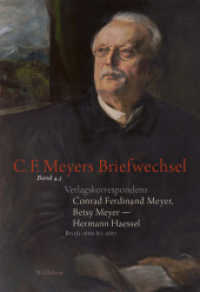 Verlagskorrespondenz: Conrad Ferdinand Meyer, Betsy Meyer - Hermann Haessel mit zugehörigen Briefwechseln und Verlagsdok : Briefe 1886 bis 1887 (C. F. Meyers Briefwechsel. Historisch-kritische Ausgabe 4.5) （2019. 518 S. 32 Abb. 250 mm）