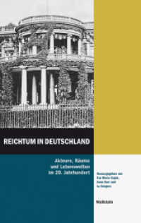 Reichtum in Deutschland : Akteure, Räume und Lebenswelten im 20. Jahrhundert (Hamburger Beiträge zur Sozial- und Zeitgeschichte 57) （2019. 367 S. 11 Abb. 222 mm）