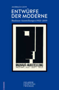 Entwürfe der Moderne : Bauhaus-Ausstellungen 1923-2019 (Jahrbuch der Klassik Stiftung Weimar 2019) （2019. 448 S. mit 118 z.T. farb. Abb. 230 mm）