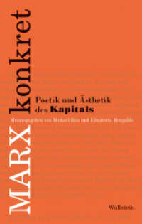 Marx konkret : Poetik und Ästhetik des »Kapitals« （2020. 340 S. 10 Abb. 222 mm）