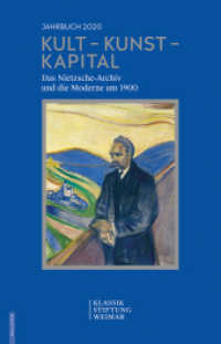 Kult - Kunst - Kapital : Das Nietzsche-Archiv und die Moderne um 1900 (Jahrbuch der Klassik Stiftung Weimar 2020) （2020. 388 S. mit 93 z.T. farb. Abb. 230 mm）