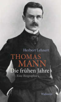 Thomas Mann. Die fr&uuml;hen Jahre : Eine Biographie （2020. 312 S. 210 mm）