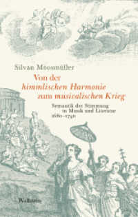 Von der himmlischen Harmonie zum musicalischen Krieg : Semantik der Stimmung in Musik und Literatur (1680-1740) (Das achtzehnte Jahrhundert - Supplementa 28) （2020. 240 S. 10 Abb. 222 mm）