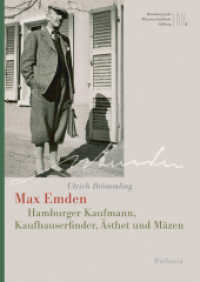 Max Emden, m. DVD : Hamburger Kaufmann, Kaufhauserfinder, Ästhet und Mäzen (Mäzene für Wissenschaft, Neue Folge 1) （2. Aufl. 2020. 188 S. mit 109 farb. Abb. 220 mm）