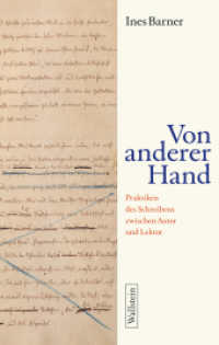 Von anderer Hand : Praktiken des Schreibens zwischen Autor und Lektor （2021. 372 S. mit 10 z.T. farb. Abb. 222 mm）
