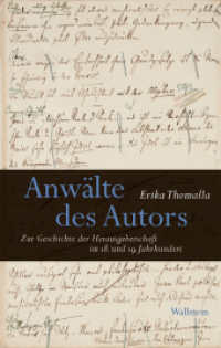 Anwälte des Autors : Zur Geschichte der Herausgeberschaft im 18. und 19. Jahrhundert （2020. 518 S. 25 Abb. 222 mm）