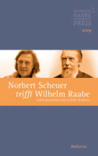 Norbert Scheuer trifft Wilhelm Raabe : Der Wilhelm Raabe-Literaturpreis 2019 （2020. 137 S. 190 mm）