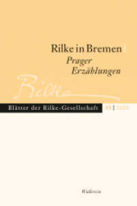 Rilke in Bremen : Prager Erzählungen (Blätter der Rilke-Gesellschaft 35/2020) （2021. 308 S. 21 Abb. 243 mm）