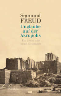 Unglaube auf der Akropolis : Ein Urtext und seine Geschichte （2021. 120 S. 7 Abb. 222 mm）
