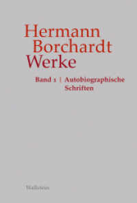 Werke : Band 1: Autobiographische Schriften (Hermann Borchardt. Werke 1) （2021. 359 S. 1 Abb. 223 mm）
