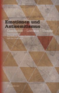Emotionen und Antisemitismus : Geschichte - Literatur - Theorie (Studien zu Ressentiments in Geschichte und Gegenwart 5) （2021. 250 S. 1 Abb. 222 mm）