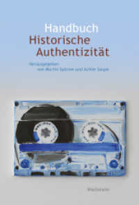 Handbuch Historische Authentizität (Wert der Vergangenheit 5) （2022. 592 S. mit 6 farb. Abb. 230 mm）