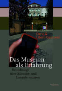 Das Museum als Erfahrung : Reisedialoge über Künstler- und Sammlermuseen (Ästhetik um 1800 15) （2022. 575 S. mit 234 farb. Abb. 240 mm）