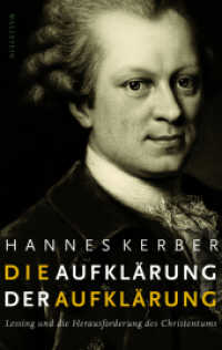 Die Aufklärung der Aufklärung : Lessing und die Herausforderung des Christentums （2. Aufl. 2021. 286 S. 222 mm）
