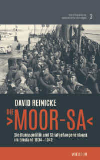 Die 'Moor-SA' : Siedlungspolitik und Strafgefangenenlager im Emsland 1934-1942 (Schriftenreihe der Gedenkstätte Esterwegen 3) （2022. 440 S. 22 Abb. 215 mm）