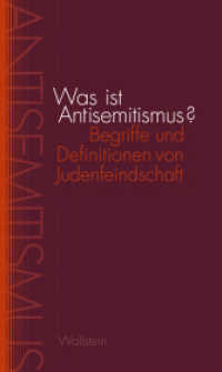 Was ist Antisemitismus? : Begriffe und Definitionen von Judenfeindschaft (Studien zu Ressentiments in Geschichte und Gegenwart 8) （2. Aufl. 2024. 315 S. 210 mm）
