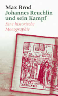 Johannes Reuchlin und sein Kampf : Eine historische Monographie (Max Brod - Ausgewählte Werke) （2022. 560 S. 16 Abb. 200 mm）