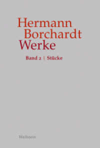 Werke : Band 2: Stücke (Hermann Borchardt. Werke 2) （2022. 687 S. 1 Abb. 223 mm）