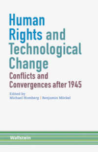 Human Rights and Technological Change : Conflicts and Convergences after 1945 (Schriftenreihe Menschenrechte im 20. Jahrhundert 10) （2022. 392 S. 8 Abb. 210 mm）