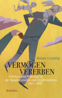 Verm&ouml;gen vererben : Politiken und Praktiken in der Bundesrepublik und Gro&szlig;britannien 1945-1990 (Geschichte der Gegenwart)