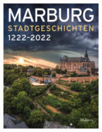 Marburg : Stadtgeschichten 1222-2022 （2022. 144 S. mit 122 farb. Abb. 270 mm）
