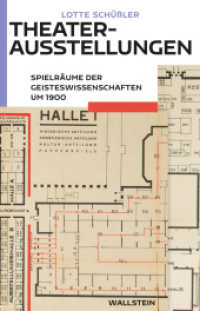 Theaterausstellungen : Spielr&auml;ume der Geisteswissenschaften um 1900