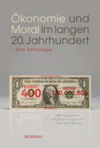 Ökonomie und Moral im langen 20. Jahrhundert : Eine Anthologie （2022. 255 S. mit 36 z.T. farb. Abb. 230 mm）