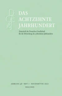 Das achtzehnte Jahrhundert 46/1 (Das achtzehnte Jahrhundert - Zeitschrift der Deutschen Gesellschaft für die Erforschung des achtzehnten) （2022. 120 S. 1 Abb. 235 mm）